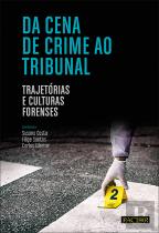 Da Cena de Crime ao Tribunal
