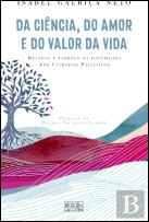 Da Ciência, do Amor e do Valor da Vida