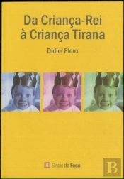 Da Criança-Rei à Criança Tirana