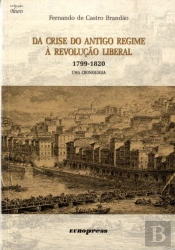 Da Crise do Antigo Regime à Revolução Liberal - 1799-1820