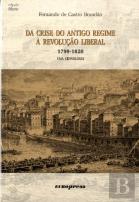 Da Crise do Antigo Regime à Revolução Liberal - 1799-1820