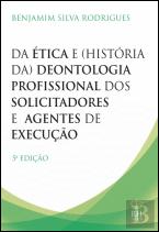 Da Ética e (História da) Deontologia Profissional dos Solicitadores e dos Agentes de Execução