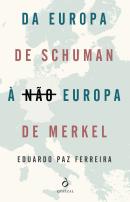 Da Europa de Schuman à não Europa de Merkel