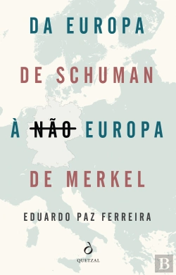 Bertrand.pt - Da Europa de Schuman à não Europa de Merkel