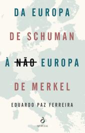 Da Europa de Schuman à não Europa de Merkel