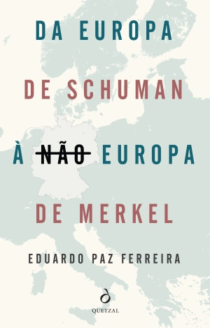 Da Europa de Schuman à não Europa de Merkel