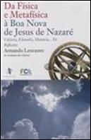 Da Física e Metafísica à Boa Nova de Jesus de Nazaré