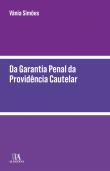 Da Garantia Penal da Providência Cautelar
