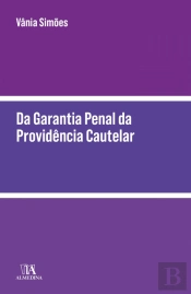 Da Garantia Penal da Providência Cautelar