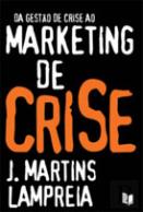 Da Gestão de Crise ao Marketing de Crise