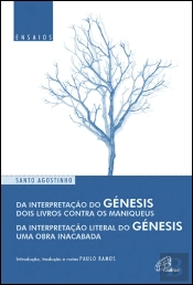 Da Interpretação do Génesis - Dois Livros Contra os Maniqueus | Da Interpretação Literal do Génesis - Uma Obra Inacabada