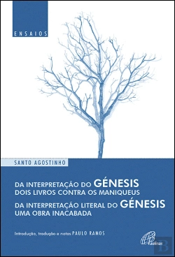 Bertrand.pt - Da Interpretação do Génesis - Dois Livros Contra os Maniqueus | Da Interpretação Literal do Génesis - Uma Obra Inacabada