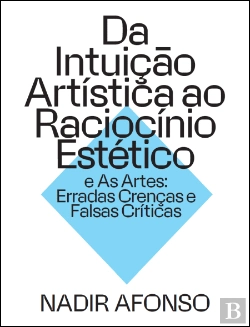 Bertrand.pt - Da Intuiçao Artística ao Raciocínio Estético