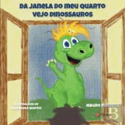 Da Janela do Meu Quarto Vejo Dinossauros