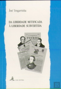Bertrand.pt - Da Liberdade Mitificada à Liberdade Subvertida
