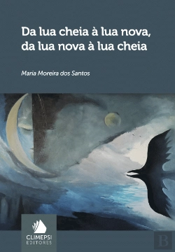 Bertrand.pt - Da Lua Cheia à Lua Nova, da Lua Nova à Lua Cheia