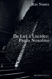 Da Luz à Lucidez: Paulo Nozolino