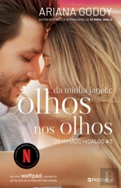 Da Minha Janela: Olhos Nos Olhos - Os Irmãos Hidalgo #3