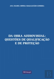 Da Obra Audiovisual: Questões de Qualificação e de Proteção