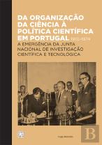 Da Organização da Ciência à Politica Científica em Portugal 1910-1974