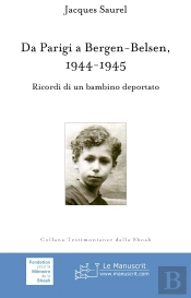 Da Parigi A Bergen-Belsen, 1944-1945 ; Ricordi Di Un Bambino Deportato
