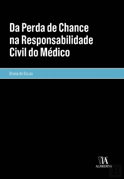 Bertrand.pt - Da Perda de Chance na Responsabilidade Civil do Médico