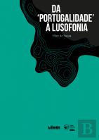 Da ‘Portugalidade' à Lusofonia