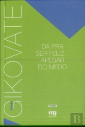 Dá Pra Ser Feliz... Apesar Do Medo