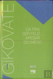 Dá Pra Ser Feliz... Apesar Do Medo
