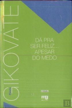 Bertrand.pt - Dá Pra Ser Feliz... Apesar Do Medo