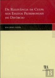 Da Relevância da Culpa nos Efeitos Patrimoniais do Divórcio