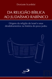 Da Religião Bíblica Ao Judaísmo Rabínico