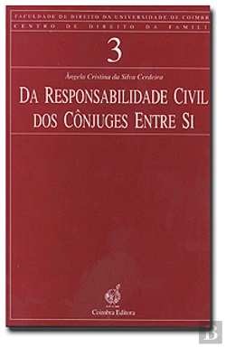 Bertrand.pt - Da responsabilidade civil dos cônjuges entre si
