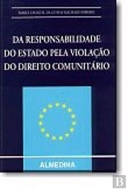 Bertrand.pt - Da Responsabilidade do Estado Pela Violação do Direito Comunitário