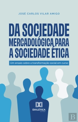 Bertrand.pt - Da Sociedade Mercadológica Para A Sociedade Ética