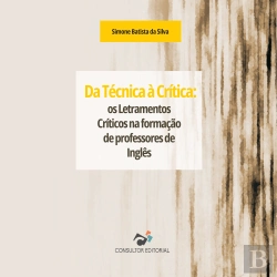 Bertrand.pt - Da Técnica À Crítica: Os Letramentos Críticos Na Formação De Professores De Inglês