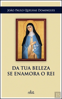 Bertrand.pt - Da Tua Beleza Se Enamora o Rei