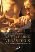 Da Tua Carne, Verás Deus