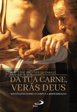 Bertrand.pt - Da Tua Carne, Verás Deus