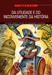 Da Utilidade E Do Inconveniente Da História Para A Vida