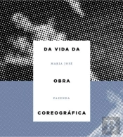 Da Vida da Obra Coreográfica