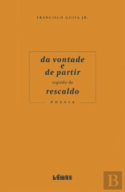 Da Vontade e de Partir seguido de Rescaldo