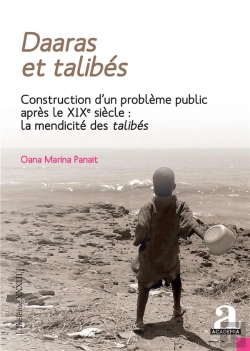 Bertrand.pt - Daaras Et Talibés : Construction D'Un Problème Public Après Le Xixe Siècle : La Mendicité Des Talibés