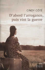 D'Abord L'Arrogance, Puis Vint La Guerre