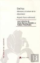 Dachau, Mémoires Et Histoire De La Déportation ; Regards Franco-Allemands