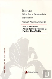 Dachau, Mémoires Et Histoire De La Déportation ; Regards Franco-Allemands