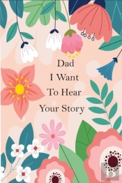 Dad I Want To Hear Your Story