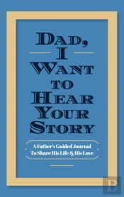 Dad, I Want To Hear Your Story