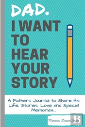 Dad, I Want To Hear Your Story