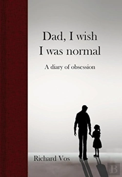 Bertrand.pt - Dad, I Wish I Was Normal: A Diary Of Obs